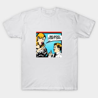 Big Boys Don't Cry Pop Art T-Shirt